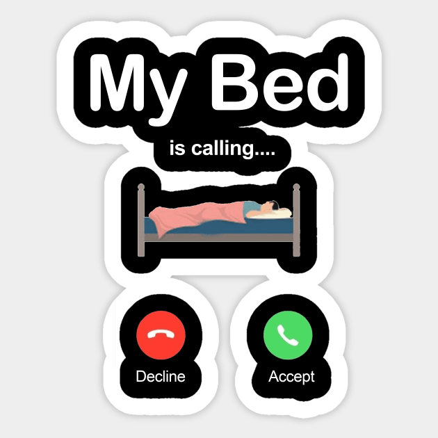 my bed is calling Sticker by cloud